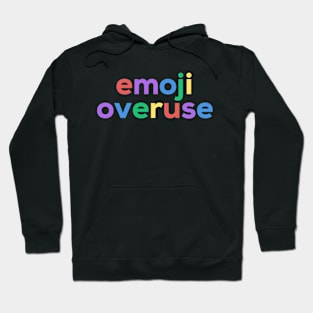 Emoji overuse Hoodie